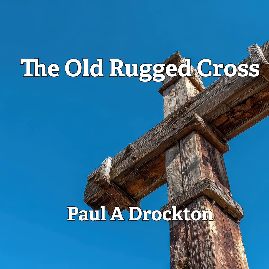 The Old Rugged Cross Paul Drockton